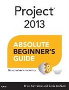 Atchison, Sonia Atchison, Kenneme, Brian Kennemer - Project 2013 Absolute Beginner's Guide
