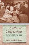 Heather Sharkey, Heather (EDT) Sharkey, Heather J. Sharkey, SHARKEY HEATHER EDT, Heather Sharkey, Heather J Sharkey... - Cultural Conversions