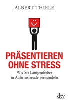 Albert Thiele - Präsentieren ohne Stress