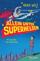 Heiko Wolz, Anke Kuhl - Allein unter Superhelden