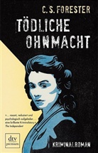 C S Forester, C. S. Forester, Cecil S Forester, Cecil S. Forester - Tödliche Ohnmacht