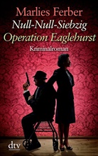 Marlies Ferber - Null-Null-Siebzig Operation Eaglehurst, Großdruck