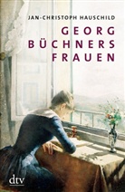 Jan-C Hauschild, Jan-Christoph Hauschild - Georg Büchners Frauen