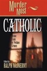 Ralph M. McInerny, Ralph M. McInerny - Murder Most Catholic