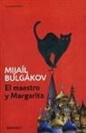 Mijail Bulgakov, Mijail Afanas'evich Bulgakov, Mikhail Bulgakov, Mijaíl Bulgákov - El maestro y Margarita / The Master and Margarita