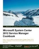Anders Asp, Steven Beaumont, Samuel Erskine - Microsoft System Center Service Manager 2012 Cookbook