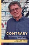 Willie Burger, Karina Magdalena Szczurek - Contrary: Critical Responses to the Novels of André Brink