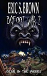 Eric S. Brown - Bigfoot War 2: Dead in the Woods