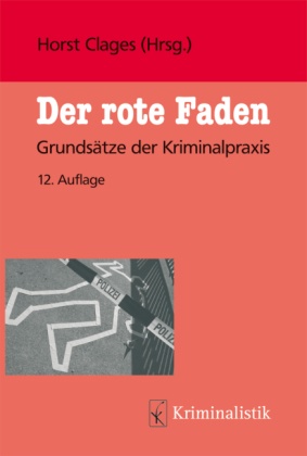 Ackerman, Clage, Hors Clages, Horst Clages, Belitz u a - Der Rote Faden Grundsätze der Kriminalpraxis