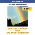 Hans Grünn - Einfach zuhören und die Angst besiegen. 2 CDs (Audio book)