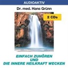 Hans Grünn - Einfach zuhören und die innere Heilkraft wecken. 2 CDs (Hörbuch)