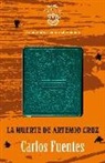 Carlos Fuentes - La muerte de Artemio Cruz