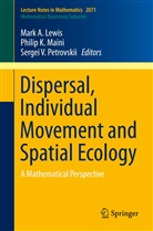 Phili K Maini, Philip K Maini, Mark Lewis, Mark A. Lewis, Philip Maini, Philip K. Maini... - Dispersal, Individual Movement and Spatial Ecology