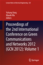 Ma, Ma, Maode Ma, Yuhan Yang, Yuhang Yang - Proceedings of the 2nd International Conference on Green Communications and Networks 2012 (GCN 2012). Vol.1