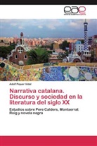 Adolf Piquer Vidal - Narrativa catalana. Discurso y sociedad en la literatura del siglo XX