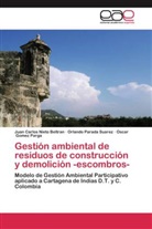 Oscar Gomez Parga, Juan Carlos Nieto Beltran, Orlando Parada Suarez - Gestión ambiental de residuos de construcción y demolición -escombros-