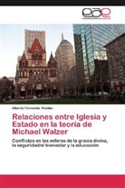 Alberto Fernando Roldán - Relaciones entre Iglesia y Estado en la teoría de Michael Walzer