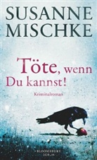 Susanne Mischke - Töte, wenn du kannst!
