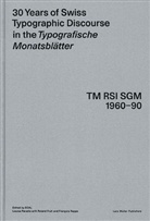 Ecole Cantonale D'Art De Lausanne, Roland Früh, Louise Paradis, Francois Rappo, Roland Früh, Louise Paradis... - 30 Years of Swiss Typographic Discourse in the Typografische Monatsblätter