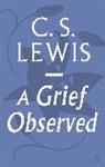C S Lewis, C. S. Lewis, C.S. Lewis - A Grief Observed