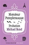 Michael Bond, Michael (Author) Bond, BOND MICHAEL - Monsieur Pamplemousse on Probation