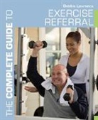 Louise Barnett, Debbie Lawrence, Debbie Barnett Lawrence - The Complete Guide to Exercise Referral