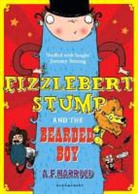 A F Harrold, A. F. Harrold, A.F. Harrold, Sarah Horne - Fizzlebert Stump and the Bearded Boy