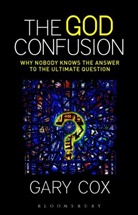 Gary Cox, Gary (University of Birmingham Cox, Cox Gary - The God Confusion