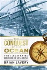 Brian Lavery - The Conquest of the Ocean