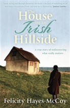 Felicity Hayes McCoy, Hayes-McCoy, Felicity Hayes-McCoy - The House on an Irish Hillside