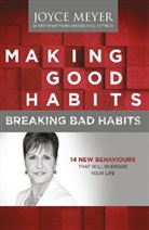 Joyce Meyer - Making Good Habits, Breaking Bad Habits