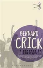 Bernard Crick, Sir Bernard Crick, Crick Sir Bernard - In Defence of Politics