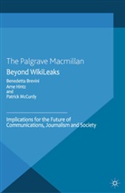 Benedetta Brevini, Benedetta Hintz Brevini, Arne Hintz, B. Brevini, Benedetta Brevini, A. Hintz... - Beyond Wikileaks