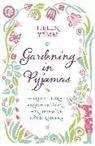 Helen Yemm, Yemm Helen - Gardening in Pyjamas