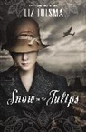 Liz Tolsma - Snow on the Tulips