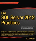 Bradley Ball, Tjay Belt, Glenn Berry, Jes Borland, Carlos Bossy, Carlos et al Bossy... - Pro SQL Server 2012 Practices