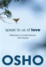 Osho, Osho International Foundation - Speak to Us of Love