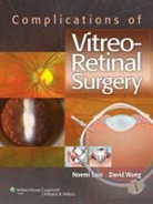 Noemi Lois, Noemi Wong Lois, LOIS NOEMI WONG DAVID, David Wong - Complications of Vitreo-Retinal Surgery