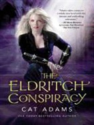 Cat Adams, Arika Escalona - The Eldritch Conspiracy (Audio book)