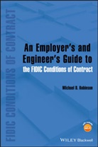 MD Robinson, Michael D Robinson, Michael D. Robinson, Michael D. (Colorlink Inc Robinson - Employer''s and Engineer''s Guide to the Fidic Conditions of Contract