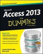 Ken Cook, Laurie Ulrich Cook Fuller, Laurie A. Cook Ulrich, L Ulrich Fuller, Laurie Ulrich Fuller, Laurie Ulrich-Fuller... - Access 2013 for Dummies