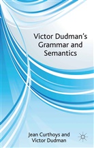 Curthoys, J Curthoys, J. Curthoys, Jean Curthoys, Jean Dudman Curthoys, CURTHOYS JEAN DUDMAN VICTOR... - Victor Dudman''s Grammar and Semantics