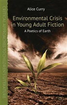 A Curry, A. Curry, Alice Curry, CURRY ALICE - Environmental Crisis in Young Adult Fiction