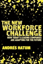 A Hatum, A. Hatum, Andr S. Hatum, Andres Hatum, Andrés Hatum, HATUM ANDRES - The New Workforce Challenge