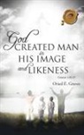 Oried E. Graves - God Created Man in His Image and Likeness