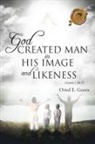 Oried E. Graves - God Created Man in His Image and Likeness