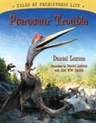 Loxton, Daniel Loxton, Daniel/ Loxton Loxton, Loxton, Daniel Loxton, Smith... - Pterosaur Trouble