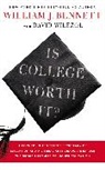 Dr. William Wilezol Bennett, William Bennett, William J. Bennett, William Wilezol Bennett, William/ Wilezol Bennett, BENNETT WILLIAM WILEZOL DAVID... - Is College Worth It?