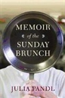 Julia Pandl - Memoir of the Sunday Brunch