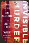 Agnete Friis, Lene Kaaberbol - Invisible Murder